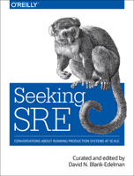 Seeking SRE: Conversations About Running Production Systems at Scale 1491978864 Book Cover