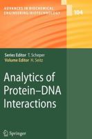 Advances in Biochemical Engineering/Biotechnology, Volume 104: Analytics of Protein - DNA Interactions 3642080073 Book Cover