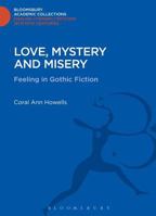 Love, Mystery and Misery: Feeling in Gothic Fiction 0485111810 Book Cover