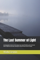 The Last Summer of Light: A photographer returns to the coastal town she left behind, only to discover that the light she has been chasing her whole ... never far away. (Coastal New England Stories) B0HCJ9VZYQ Book Cover