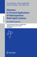 Advances in Practical Applications of Heterogeneous Multi-Agent Systems - The PAAMS Collection: 12th International Conference, PAAMS 2014, Salamanca, Spain, June 4-6, 2014. Proceedings 3319075500 Book Cover