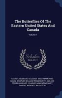 The Butterflies Of The Eastern United States And Canada, Volume 1... 1360580263 Book Cover