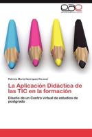 La Aplicacion Didactica de Las Tic En La Formacion 3846562386 Book Cover