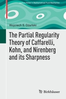 The Partial Regularity Theory of Caffarelli, Kohn, and Nirenberg and Its Sharpness 3030266605 Book Cover