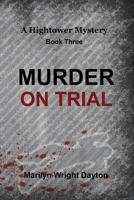 Murder On Trial: A Hightower Mystery, Book Three (The Hightower Mystery Series) B0F1KD6PQF Book Cover