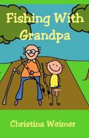 Fishing With Grandpa 1478101598 Book Cover