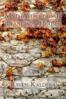 MythAstrology II: Planets in Houses 1734503246 Book Cover