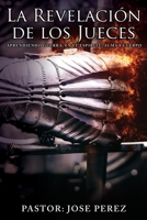 La Revelación de los Jueces aprendiendo Guerra, en el Espiritu, Alma y Cuerpo 1662803885 Book Cover