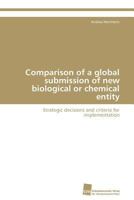 Comparison of a Global Submission of New Biological or Chemical Entity 3838130715 Book Cover