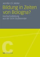 Bildung in Zeiten Von Bologna?: Hochschulbildung Aus Der Sicht Studierender 3531183168 Book Cover