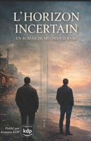L'HORIZON INCERTAIN: Roman psychologique (French Edition) B0GRFN15GB Book Cover