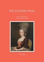 Die schöne Frau: Maria von Branconi, Goethe und Blankenburg (German Edition) 3759795552 Book Cover