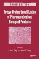 Freeze-Drying/Lyophilization of Pharmaceutical and Biological Products (Drugs and the Pharmaceutical Sciences) 1439825750 Book Cover