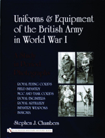 Uniforms & Equipment Of The British Army In World War I: A Study In Period Photographs 0764321544 Book Cover
