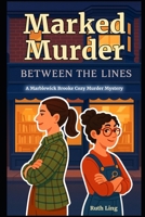Marked Murder : A Cozy Small Town Murder Mystery Novella (Marblewick Brooke Cozy Murder Mystery) B0FFTNNJYK Book Cover