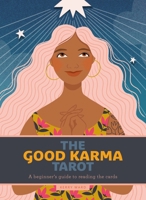 The Good Karma Tarot : A Beginner's Guide to Reading the Cards 178739588X Book Cover