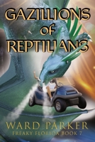 Gazillions of Reptilians: A humorous paranormal novel 1734551186 Book Cover