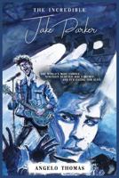 The Incredible Jake Parker 0692169261 Book Cover