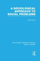 A Sociological Approach to Social Problems (Rle Social Theory) 1138965642 Book Cover