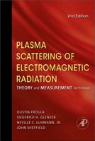 Plasma Scattering of Electromagnetic Radiation: Theory and Measurement Techniques 0123748771 Book Cover