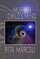 The Murder in a Child's Mind 1490746404 Book Cover