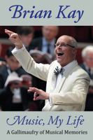 Music, My Life : A Gallimaufry of Musical Memories 1910074314 Book Cover