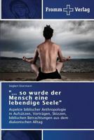 ... so wurde der Mensch eine lebendige Seele 3841604234 Book Cover