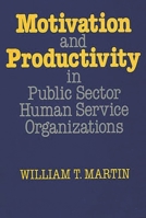 Motivation and Productivity in Public Sector Human Service Organizations 0899303145 Book Cover