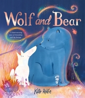 Wolf and Bear: A Heartwarming Story of Friendship and Big Feelings 1035019590 Book Cover