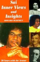 Sai Inner Views and Insights: Inner Views and Insights : 30 Years With the Avatar 1887906002 Book Cover