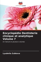 Encyclopédie Dentisterie clinique et analytique Volume 7 (French Edition) 6207044517 Book Cover