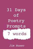 31 Days of Poetry Prompts: 7 words 1791355331 Book Cover