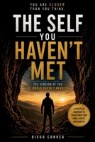 The Self You Haven't Met: The Version of You the World Doesn't Know Yet B0HC198KRY Book Cover
