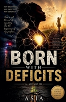 Born With Deficits B0H1NPH16N Book Cover
