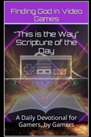 This is the Way, Scripture of the Day B0HHGFS91F Book Cover