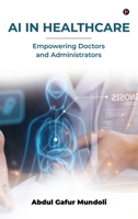 AI in Healthcare: Empowering Doctors and Administrators B0F1DHGFNV Book Cover