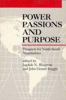 Power, Passions and Purpose: The Future of North-South Negotiations 0262520915 Book Cover