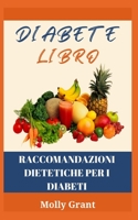 RACCOMANDAZIONI DIETETICHE PER I DIABETI B0BJ4Q14KF Book Cover