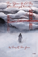 Five Years in a Fog: Overcoming Obstacles 0996672966 Book Cover