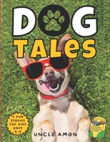 Dog Tales: Laugh-Out-Loud Dog Stories for Kids | Includes Dog Coloring Pages for Kids B0C47YG3F2 Book Cover