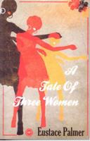 A Tale of Three Women 1592217370 Book Cover