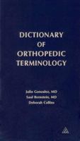 Dictionary of Orthopedic Terminology 0937404691 Book Cover