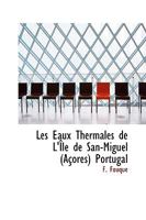 Les Eaux Thermales de L'A¿le de San-Miguel (AAsores) Portugal 0554524546 Book Cover
