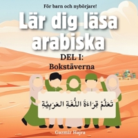 Lär dig läsa arabiska: Del I: Bokstäverna (Swedish Edition) B0F9KZ2GWW Book Cover