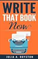 Write That Book Now 1946111007 Book Cover