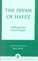 The Divan of Hâfez: A Bilingual Text Persian-English 0761822461 Book Cover