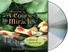 Selections from A Course In Miracles: Contains Accept This Gift, A Gift of Healing, and A Gift of Peace 1559272120 Book Cover