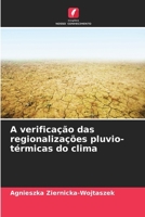 A verificação das regionalizações pluvio-térmicas do clima 6206894126 Book Cover