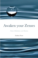 Awaken your Zenses: Nature Meditations and Mantras 1312747676 Book Cover