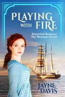 Playing with Fire: Historical Romance 1913790002 Book Cover